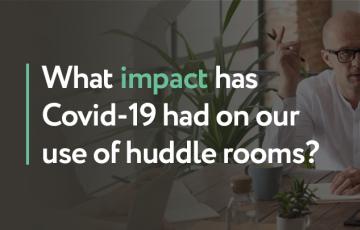 Covid 19 impact on huddle rooms blog